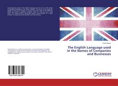 Copertina di The English Language used in the Names of Companies and Businesses