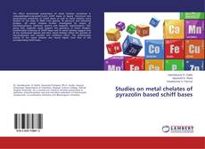 Buchcover von Studies on metal chelates of pyrazolin based schiff bases
