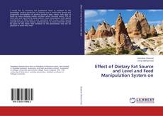 Copertina di Effect of Dietary Fat Source and Level and Feed Manipulation System on