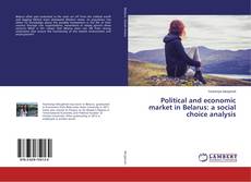 Copertina di Political and economic market in Belarus: a social choice analysis