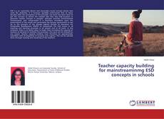 Copertina di Teacher capacity building for mainstreaminmg ESD concepts in schools