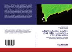 Buchcover von Adaptive changes in white dead nettle leaves during micropropagation