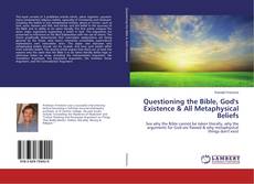 Buchcover von Questioning the Bible, God's Existence & All Metaphysical Beliefs