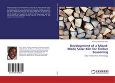Copertina di Development of a Mixed-Mode Solar Kiln for Timber Seasoning