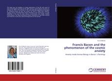 Buchcover von Francis Bacon and the phenomenon of the cosmic anxiety