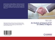 Copertina di An Analysis of Impact of ICT on (SMEs) in Nigeria
