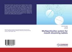 Buchcover von Multiparticultes system for mouth dissolving tablets
