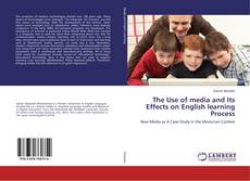 The Use of media and Its Effects on English learning Process的封面