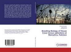 Buchcover von Breeding Biology of House Crow Corvus splendens at Mansehra, Pakistan