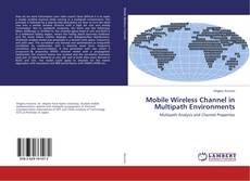 Bookcover of Mobile Wireless Channel in Multipath Environments