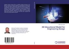 Copertina di 3D Educational Model for Engineering Design