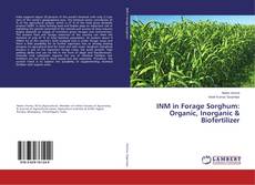 Buchcover von INM in Forage Sorghum: Organic, Inorganic & Biofertilizer