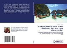 Copertina di Composite indicators of the Southeast Asia and their interpretation