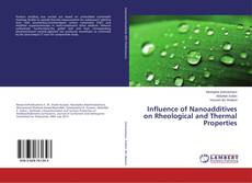 Buchcover von Influence of Nanoadditives on Rheological and Thermal Properties