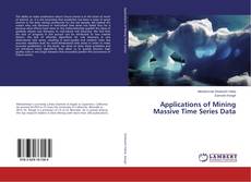 Copertina di Applications of Mining Massive Time Series Data