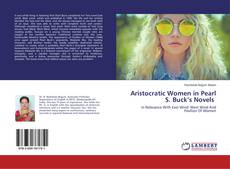 Copertina di Aristocratic Women in Pearl S. Buck’s Novels