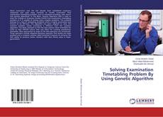 Buchcover von Solving Examination Timetabling Problem By Using Genetic Algorithm