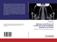 Buchcover von Behavior and fitness of irradiated male Anopheles arabiensis in Sudan