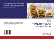 Buchcover von Gamma Radiation: A safe treatment for shelf life enhancement of Figs