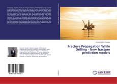 Copertina di Fracture Propagation While Drilling - New fracture prediction models