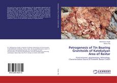 Copertina di Petrogenesis of Tin Bearing Granitoids of Katekalyan Area of Bastar