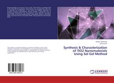 Buchcover von Synthesis & Characterization of TiO2 Nanomaterials Using Sol Gel Method