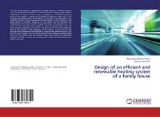 Buchcover von Design of an efficient and renewable heating system of a family house