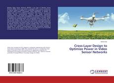 Copertina di Cross-Layer Design to Optimize Power in Video Sensor Networks