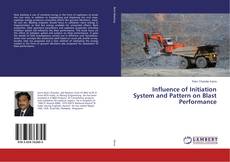 Buchcover von Influence of Initiation System and Pattern on Blast Performance