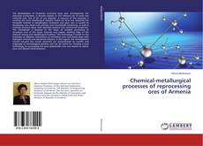 Buchcover von Chemical-metallurgical processes of reprocessing ores of Armenia