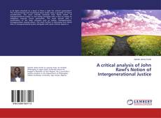 Copertina di A critical analysis of John Rawl's Notion of Intergenerational Justice