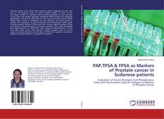 Buchcover von PAP,TPSA & FPSA as Markers of Prostate cancer in Sudanese patients
