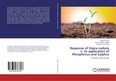 Copertina di Response of Vigna radiata L. to application of Phosphorus and Sulphur