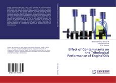 Buchcover von Effect of Contaminants on the Tribological Performance of Engine Oils