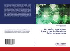 Bookcover of On solving large sparse linear systems arising from linear programming