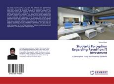 Buchcover von Students Perception Regarding Payoff on IT Investment