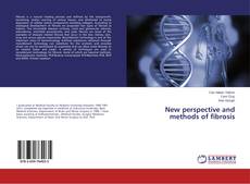 Copertina di New perspective and methods of fibrosis