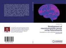 Buchcover von Development of neurotransmitter sensor using Polycarbazole