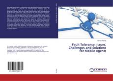 Copertina di Fault Tolerance: Issues, Challenges and Solutions for Mobile Agents
