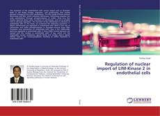 Buchcover von Regulation of nuclear import of LIM-Kinase 2 in endothelial cells