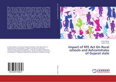 Buchcover von Impact of RTE Act On Rural schools and Ashramshalas of Gujarat state