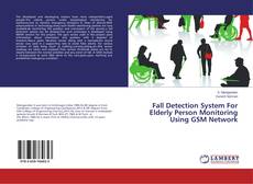 Buchcover von Fall Detection System For Elderly Person Monitoring Using GSM Network