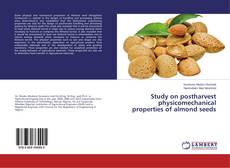 Copertina di Study on postharvest physicomechanical properties of almond seeds
