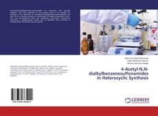 Buchcover von 4-Acetyl-N,N-dialkylbenzenesulfonamides in Heterocyclic Synthesis