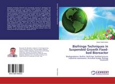 Copertina di Biofringe Techniques in Suspended Growth Fixed-bed Bioreactor