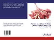 Buchcover von Proximate analysis of sheep meat treated by gamma radiation source