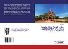 Buchcover von Constructing Constructive Engagement in Myanmar: Implication for India