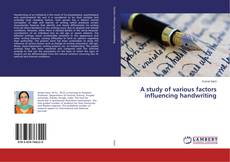 Bookcover of A study of various factors influencing handwriting