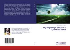 Buchcover von My Pilgrimage of Faith & Quest for Peace