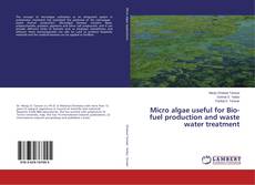 Buchcover von Micro algae useful for Bio-fuel production and waste water treatment